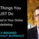 THE 2 Things You MUST Do to Succeed In Your Online Marketing