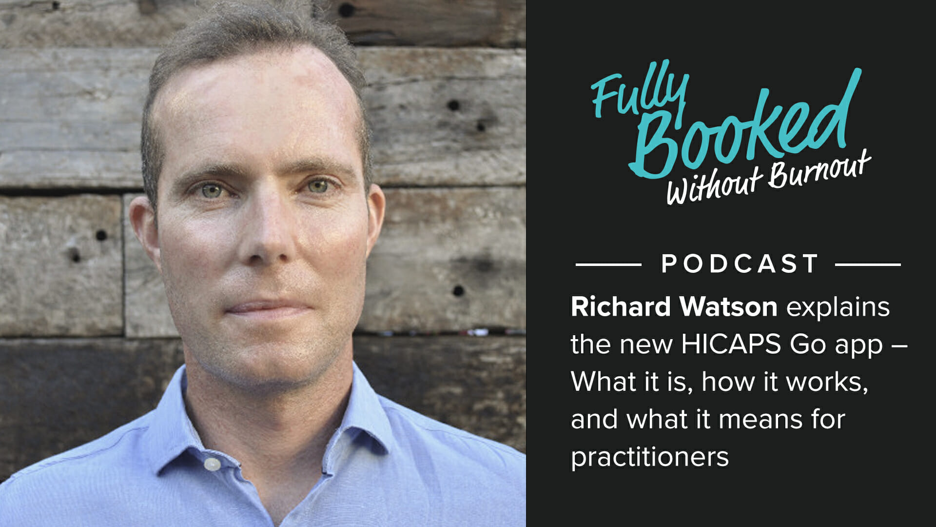 EP22: Richard Watson explains the new HICAPS Go app – What it is, how ...