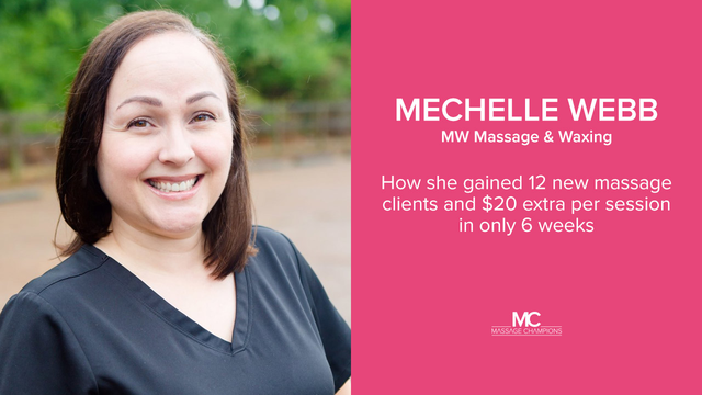 How Mechelle got 12 new massage clients and $20 extra per session