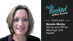 Ep50: Hiring and HR for Massage and Health with Norelle Miotto
