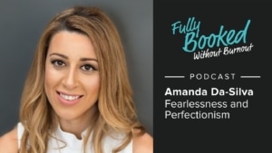 Ep57: Fearlessness and Perfectionism with Amanda Da-Silva