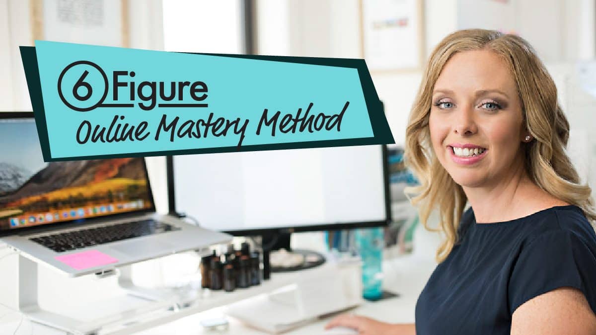 6 Figure Online Mastery Method