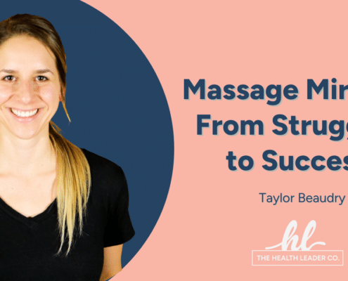 Transforming a Massage Therapy Business: From Struggles to Success with Taylor Beaudry