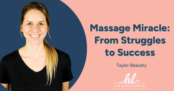 Transforming a Massage Therapy Business: From Struggles to Success with Taylor Beaudry