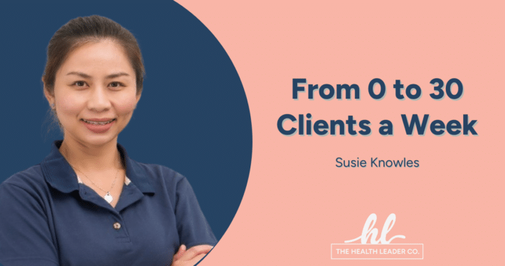 From Zero to 30 Clients a Week: Inspiring Journey of Physiotherapist Susie Knowles